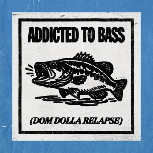 Addicted To Bass (Dom Dolla Relapse) Album Cover